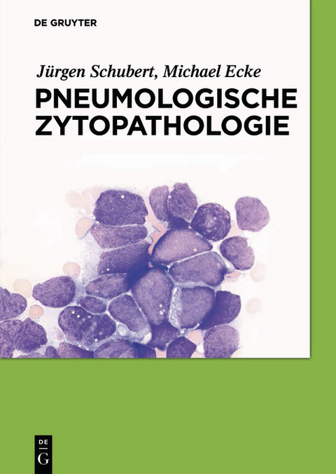 Pneumologische Zytopathologie -  Jürgen Schubert,  Michael Ecke