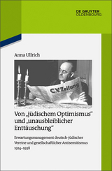 Von 'jüdischem Optimismus' und 'unausbleiblicher Enttäuschung' -  Anna Ullrich