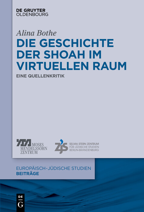 Die Geschichte der Shoah im virtuellen Raum -  Alina Bothe