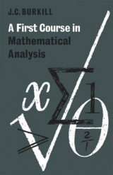 A First Course in Mathematical Analysis - Burkill, J. C.