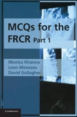 MCQs for the FRCR, Part 1 - Khanna, Monica; Menezes, Leon; Gallagher, David