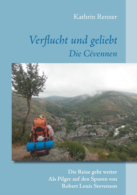 Verflucht und geliebt        Die Cévennen - Kathrin Renner