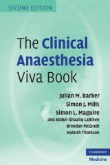 The Clinical Anaesthesia Viva Book - Barker, Julian M.; Mills, Simon J.; Maguire, Simon L.; Lalkhen, Abdul Ghaaliq; McGrath, Brendan A.