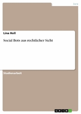 Social Bots aus rechtlicher Sicht - Lina Holl