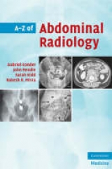 A-Z of Abdominal Radiology - Conder, Gabriel; Rendle, John; Kidd, Sarah; Misra, Rakesh R.