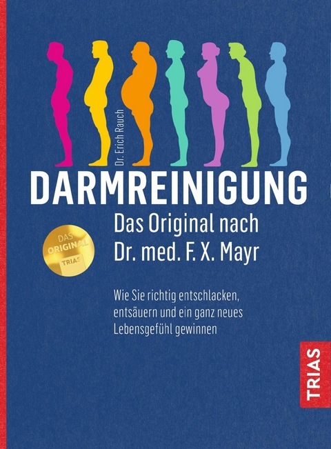 Darmreinigung. Das Original nach Dr. med. F.X. Mayr -  Erich Rauch