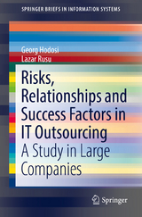 Risks, Relationships and Success Factors in IT Outsourcing - Georg Hodosi, Lazar Rusu