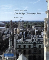 A Short History of Cambridge University Press - Black, Michael