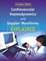 Cardiovascular Haemodynamics and Doppler Waveforms Explained - Oates, Crispian