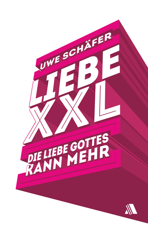 Liebe XXL - Uwe Schäfer