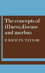 The Concepts of Illness, Disease and Morbus - Taylor, F. Kraupl