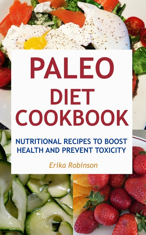 Paleo Diet Cookbook -  Erika Robinson