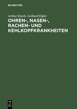 Ohren-, Nasen-, Rachen- und Kehlkopfkrankheiten - Arthur Knick, Gerhard Eigler