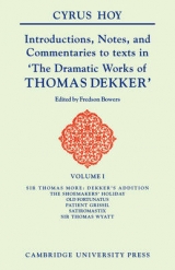 Introductions, Notes and Commentaries to Texts in ' The Dramatic Works of Thomas Dekker ' - Hoy, Cyrus Henry; Bowers, Fredson