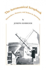 The Astronomical Scrapbook - Ashbrook, Joseph