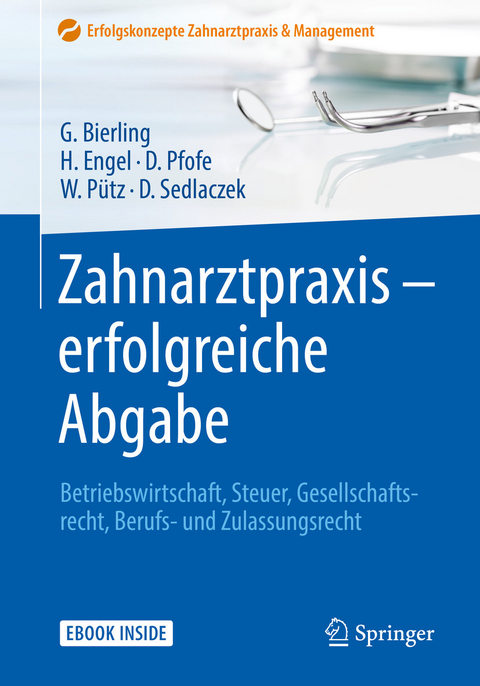 Zahnarztpraxis - erfolgreiche Abgabe - Götz Bierling, Harald Engel, Daniel Pfofe, Wolfgang Pütz, Dietmar Sedlaczek