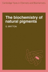 The Biochemistry of Natural Pigments - Britton, G.