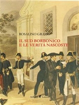 Il Sud Borbonico e le Verità Nascoste - Rosalino Grasso