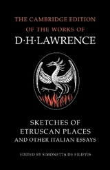 Sketches of Etruscan Places and Other Italian Essays - Lawrence, D. H.; Filippis, Simonetta De