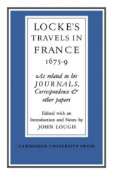 Lockes Travels in France 1675–1679 - Lough, John