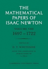 The Mathematical Papers of Isaac Newton: Volume 8 - Newton, Isaac; Whiteside, D. T.