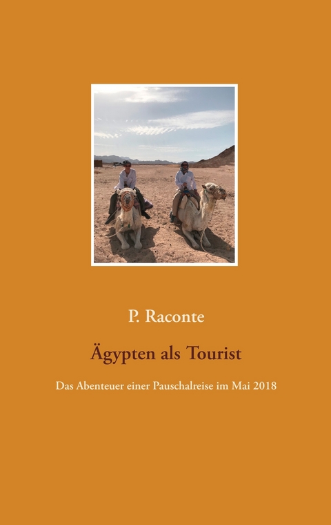 Ägypten als Tourist - P. Raconte