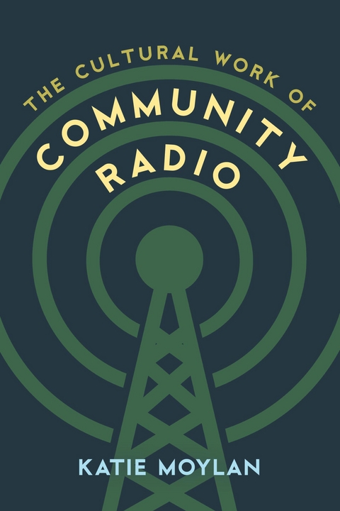 Cultural Work of Community Radio -  Katie Moylan