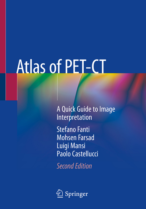 Atlas of PET-CT - Stefano Fanti, Mohsen Farsad, Luigi Mansi, Paolo Castellucci