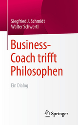 Business-Coach trifft Philosophen - Siegfried J. Schmidt, Walter Schwertl