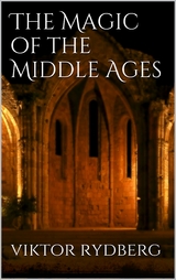 The Magic of the Middle Ages - Viktor Rydberg