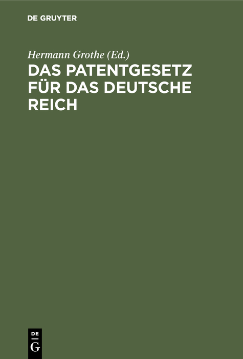 Das Patentgesetz für das Deutsche Reich - 