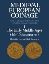 Medieval European Coinage: Volume 1, The Early Middle Ages (5th–10th Centuries) - Grierson, Philip; Blackburn, Mark