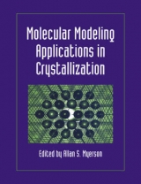 Molecular Modeling Applications in Crystallization - Myerson, Allan S.