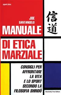 Manuale di Etica Marziale - Joe Santangelo