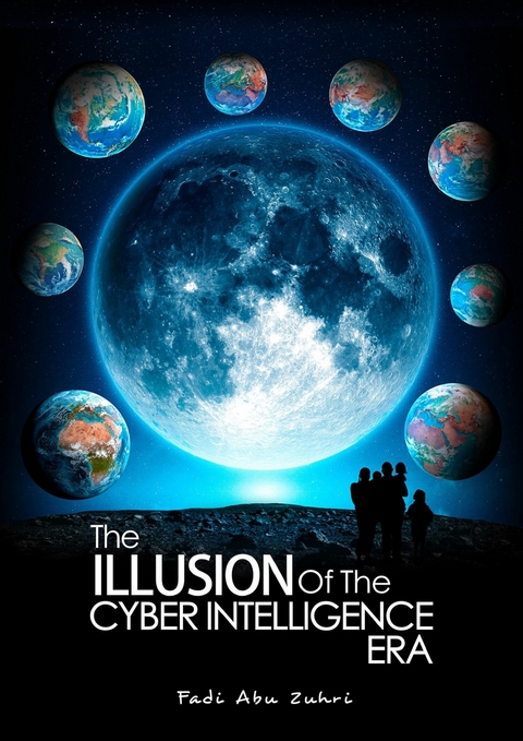 THE ILLUSION OF THE CYBER INTELLIGENCE ERA - Fadi Abu Zuhri