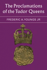 The Proclamations of the Tudor Queens - Youngs, Jr, Frederic A.