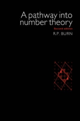 A Pathway Into Number Theory - Burn, R. P.