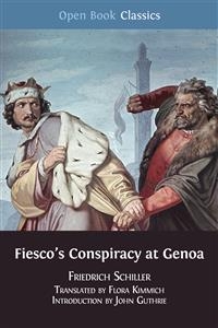 Fiesco's Conspiracy at Genoa - John Guthrie (editor), Flora Kimmich (translator), Friedrich Schiller (author)