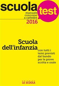 Manuale concorso a cattedre 2016. Scuola dell'infanzia -  AA.VV