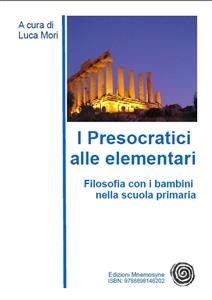 I presocratici alle elementari - Luca Mori