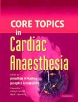 Core Topics in Cardiac Anaesthesia - MacKay, Jonathan; Arrowsmith, Joseph