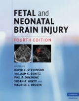 Fetal and Neonatal Brain Injury - Stevenson, David K.; Benitz, William E.; Sunshine, Philip; Hintz, Susan R.; Druzin, Maurice L.