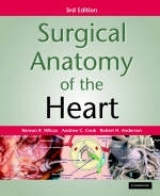 Surgical Anatomy of the Heart - Wilcox, Benson R.; Cook, Andrew C.; Anderson, Robert H.