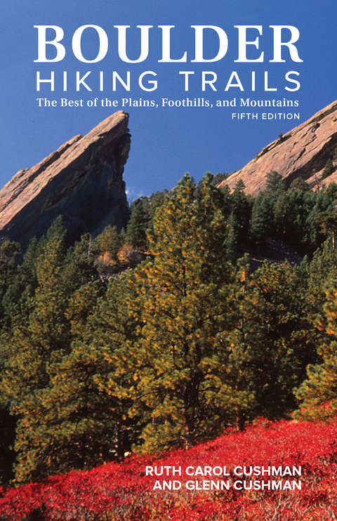 Boulder Hiking Trails, 5th Edition -  Glenn Cushman,  Ruth Carol Cushman