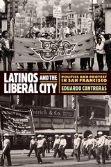 Latinos and the Liberal City -  Eduardo Contreras