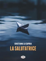 La Salutatrice - Cristiana La Capria