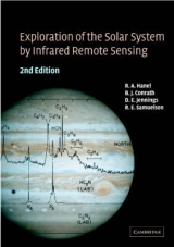 Exploration of the Solar System by Infrared Remote Sensing - Hanel, R. A.; Conrath, B. J.; Jennings, D. E.; Samuelson, R. E.