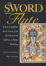 The Sword and the Flute-Kali and Krsna - Kinsley, David