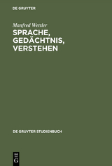 Sprache, Gedächtnis, Verstehen - Manfred Wettler