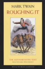 Roughing It - Twain, Mark; Smith, Harriet E.; Branch, Edgar Marquess; Salamo, Lin; Browning, Robert Pack